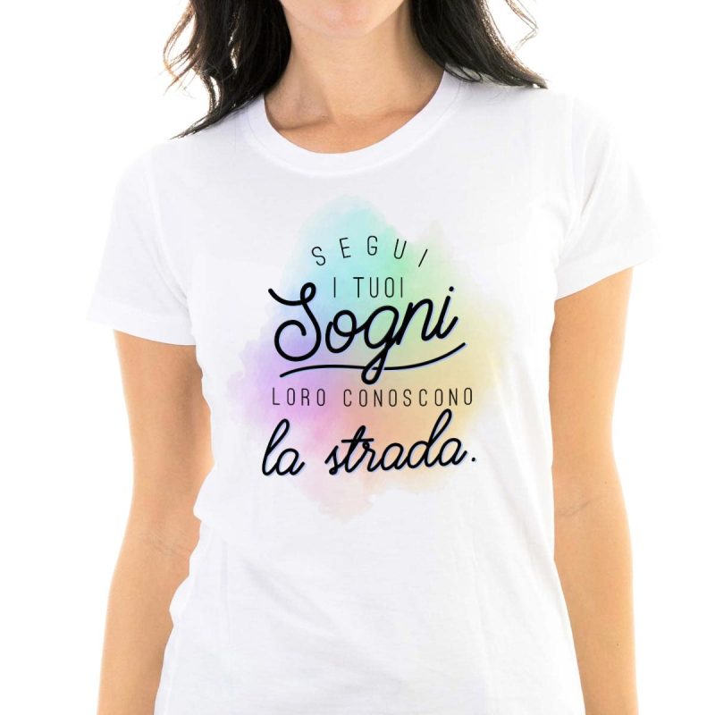 Lifestyle T-shirt T-shirt Segui I Tuoi Sogni