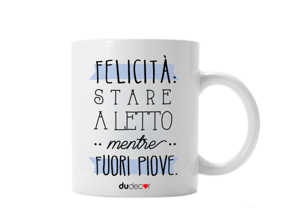 Tazza – Felicità: stare a letto mentre fuori piove