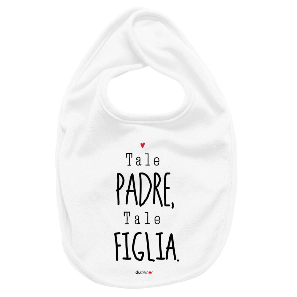 Bavaglini Tale Padre Tale Figlia