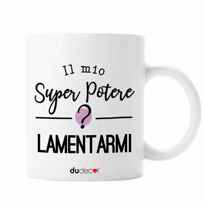 Tazza – Il mio super potere? Lamentarmi