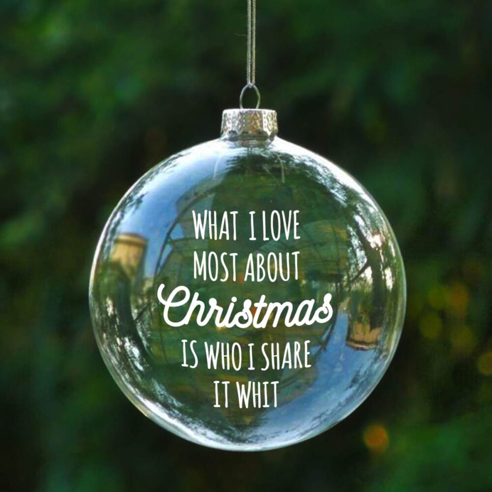 Christmas Ball “Who I Share It With” – 14 cm